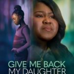 Give Me Back My Daughter (2025) 2xXMCYFMVIebOlpakkMcAk3749Z.jpg