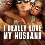 I Really Love My Husband (2025) 9UMDSQzBTFJ4pXZ3MMDFmYPLvov.jpg