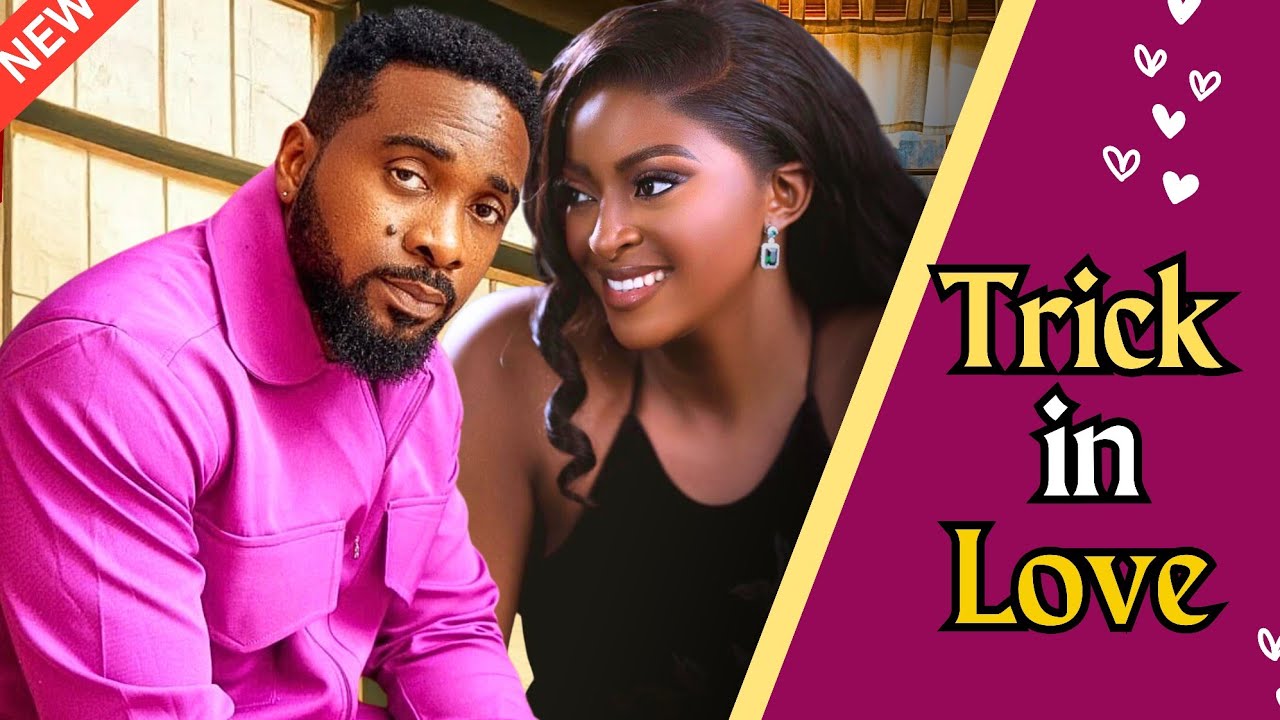 Trick In Love (2024) Nollywood Movie Download - NGMovies