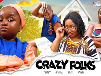 Crazy Folks (2024) Netnaija Nollywood Movie