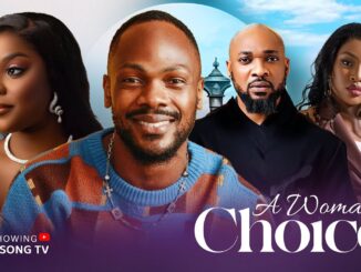 A Woman’s Choice (2025) Netnaija Nollywood Movie
