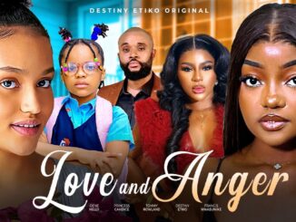 Love and Anger (2025) Netnaija Nollywood Movie