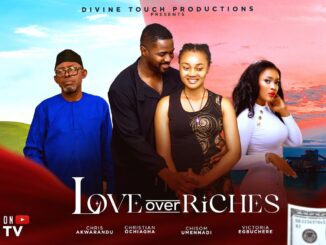Love Over Riches (2025) Netnaija Nollywood Movie
