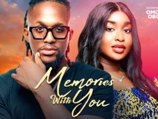 Memories With You (2025) Netnaija Nollywood Movie