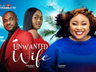 Unwanted Wife (2025) Netnaija Nollywood Movie