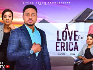 A Love For Erica (2025) Netnaija Nollywood Movie