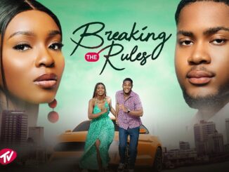 Breaking The Rules (2025) Netnaija Nollywood Movie