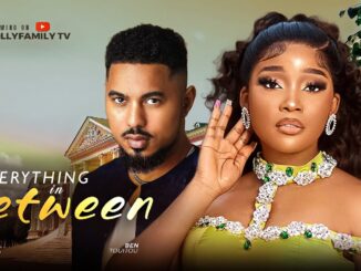 Everything in Between (2025) Netnaija Nollywood Movie