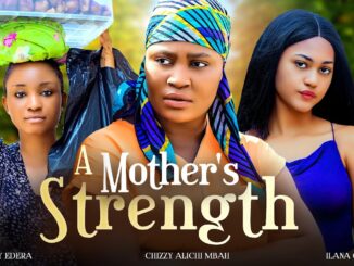 A Mother’s Strength (2025) Netnaija Nollywood Movie