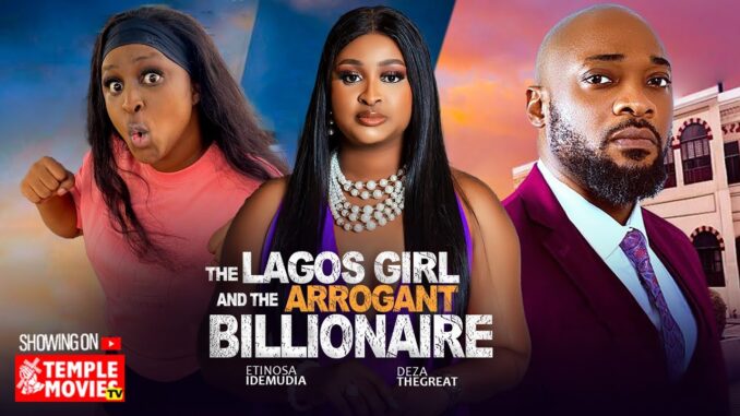 The Lagos Girl and the Arrogant Billionaire (2025)