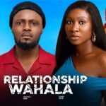 Relationship Wahala (2025)