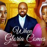 when-gloria-comes-the-movie-kachi-nnochiri-prisma-james-2026