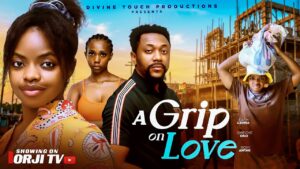A Grip On Love (2026) a-grip-on-love-omeche-oko-roxy-antak-2026