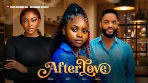 Afterlove (2026) afterlove-starring-chike-daniels-prisma-james-okonkwo-uchechi-treasure-in-a-powerful-love-drama-2026