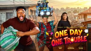One Day, One Trouble (2026) one-day-one-trouble-nosa-rex-peggy-ovire-nkechi-blessing-rotimi-salami-2026